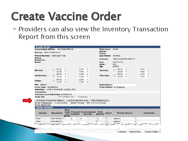 Create Vaccine Order Providers can also view the Inventory Transaction Report from this screen