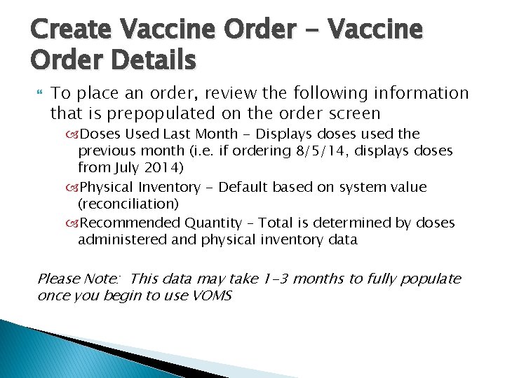 Create Vaccine Order - Vaccine Order Details To place an order, review the following