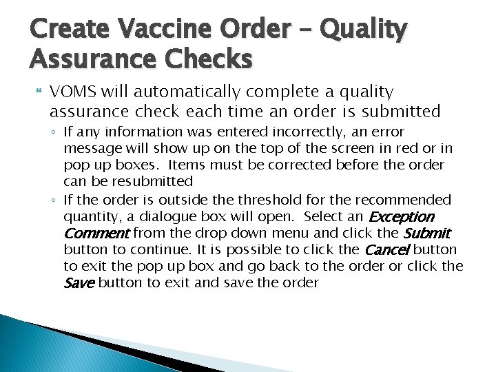 Create Vaccine Order – Quality Assurance Checks VOMS will automatically complete a quality assurance