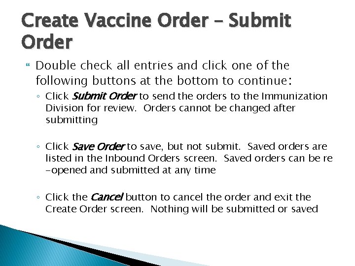 Create Vaccine Order – Submit Order Double check all entries and click one of