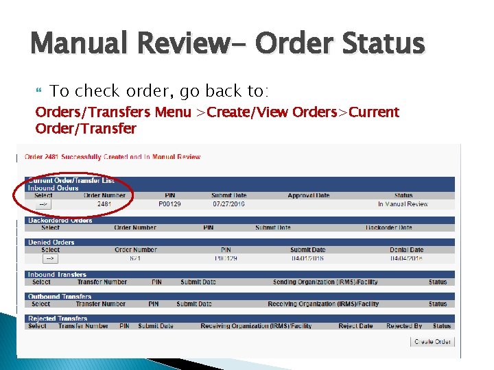 Manual Review- Order Status To check order, go back to: Orders/Transfers Menu >Create/View Orders>Current