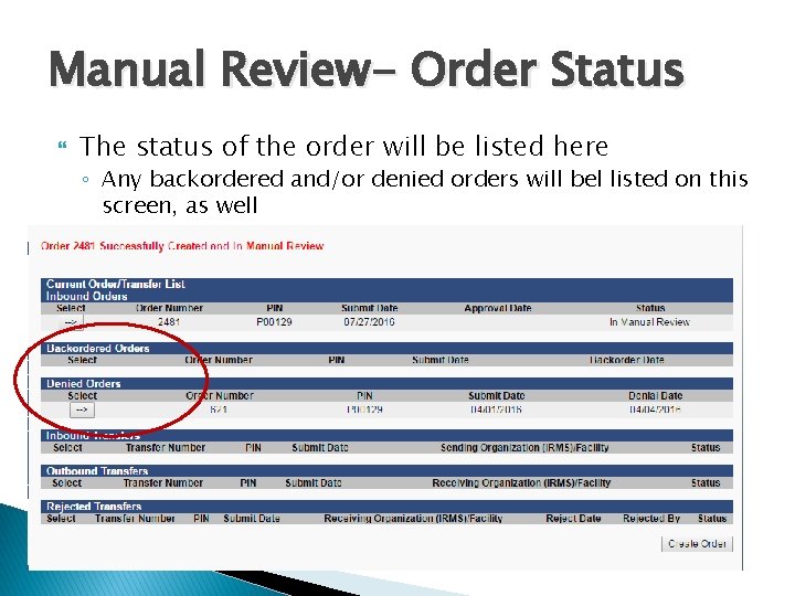 Manual Review- Order Status The status of the order will be listed here ◦