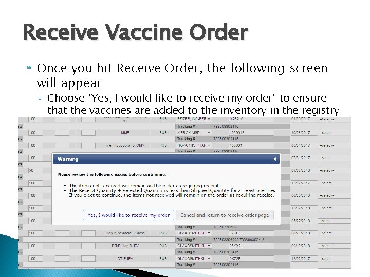 Receive Vaccine Order Once you hit Receive Order, the following screen will appear ◦