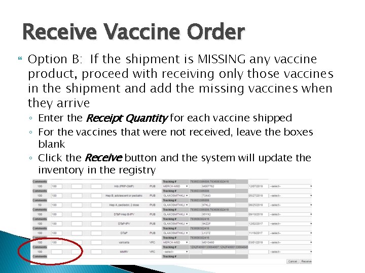 Receive Vaccine Order Option B: If the shipment is MISSING any vaccine product, proceed