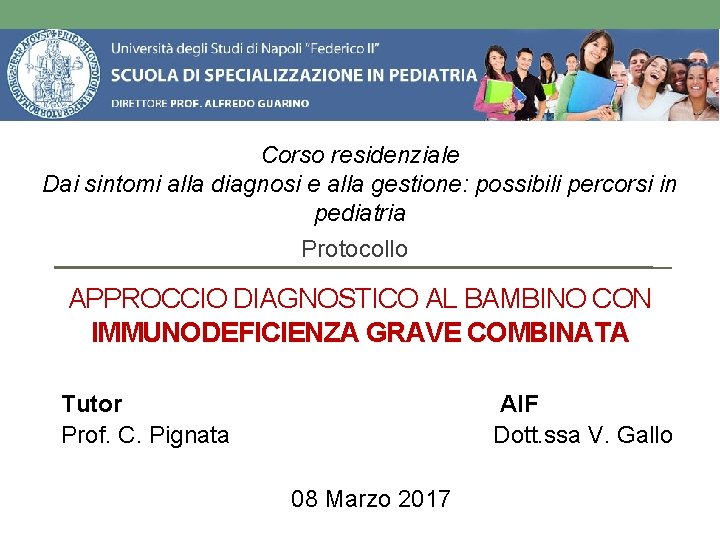 Corso residenziale Dai sintomi alla diagnosi e alla gestione: possibili percorsi in pediatria Protocollo