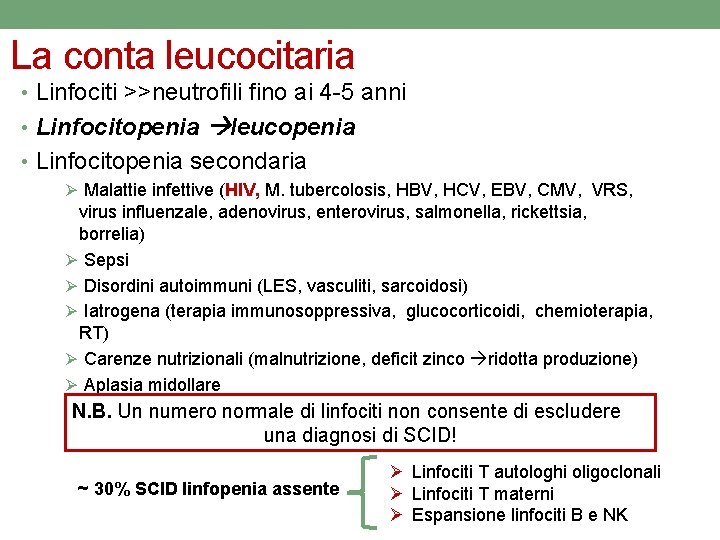 La conta leucocitaria • Linfociti >>neutrofili fino ai 4 -5 anni • Linfocitopenia leucopenia