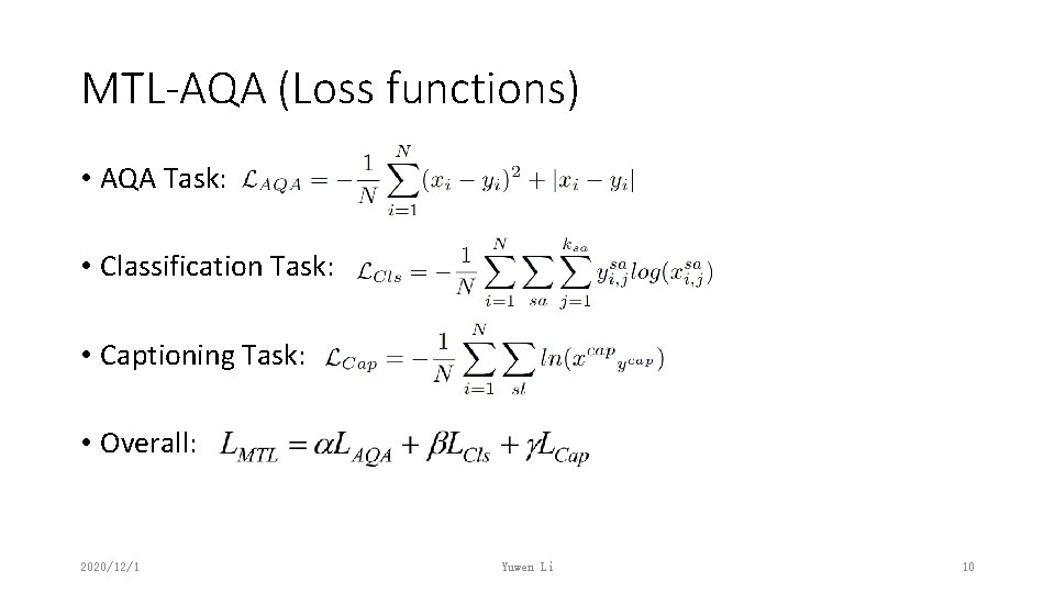 MTL-AQA (Loss functions) • AQA Task: • Classification Task: • Captioning Task: • Overall: