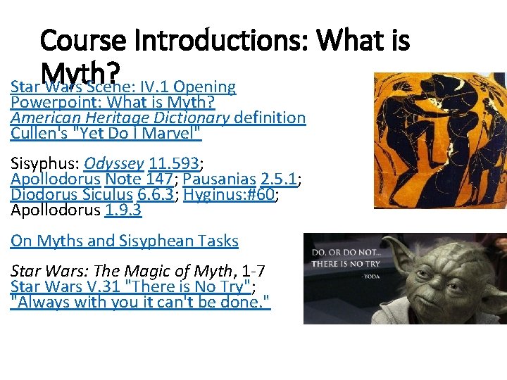 Course Introductions: What is Myth? Star Wars Scene: IV. 1 Opening Powerpoint: What is