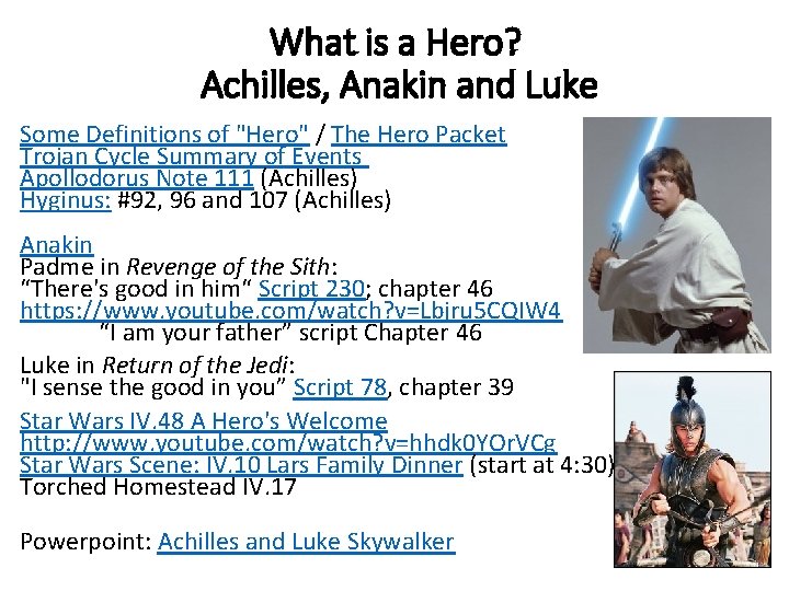 What is a Hero? Achilles, Anakin and Luke Some Definitions of "Hero" / The