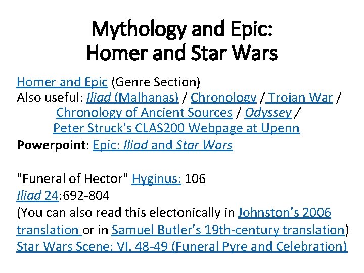 Mythology and Epic: Homer and Star Wars Homer and Epic (Genre Section) Also useful:
