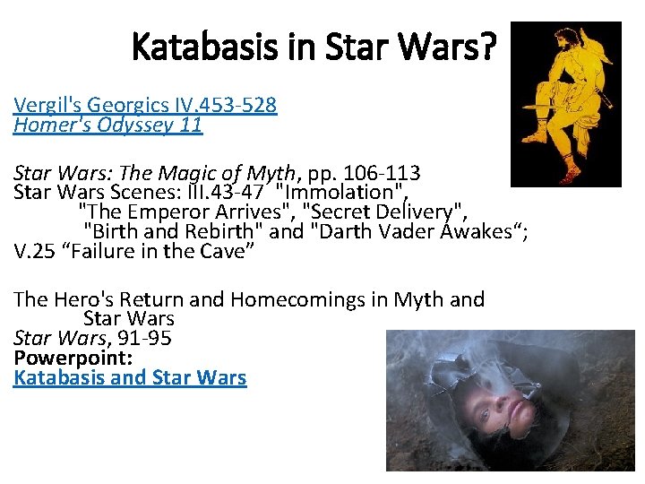 Katabasis in Star Wars? Vergil's Georgics IV. 453 -528 Homer's Odyssey 11 Star Wars: