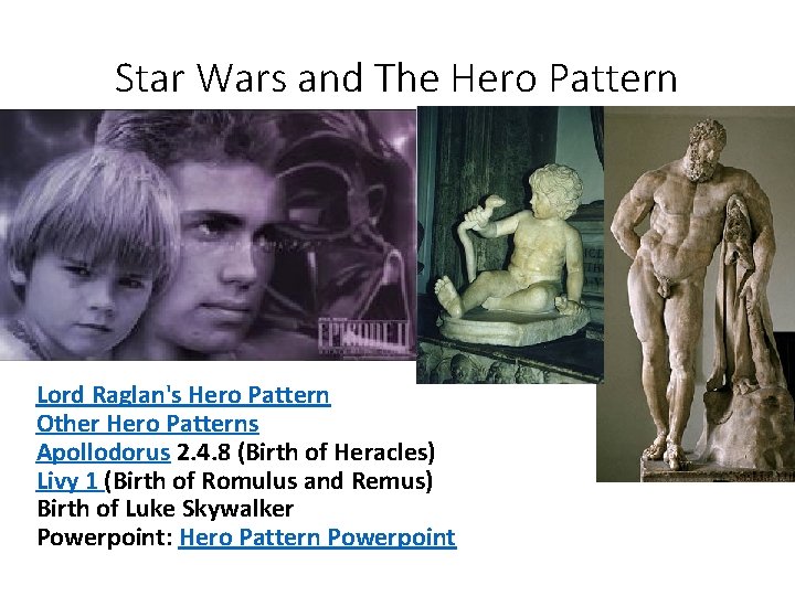 Star Wars and The Hero Pattern Lord Raglan's Hero Pattern Other Hero Patterns Apollodorus