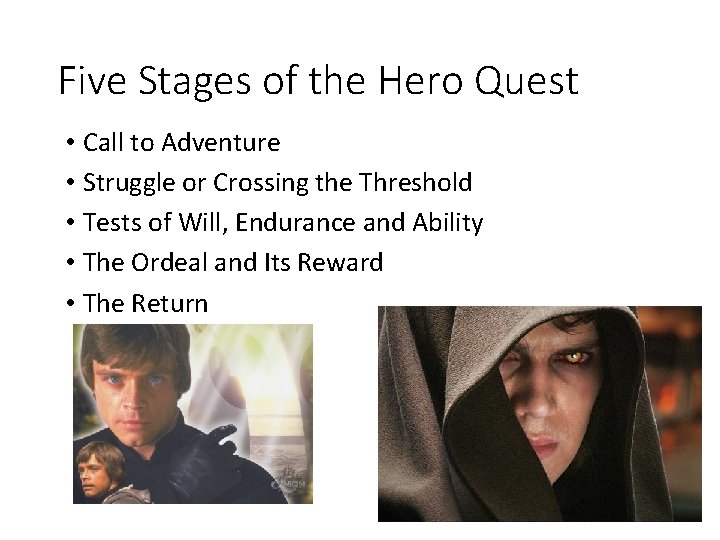 Five Stages of the Hero Quest • Call to Adventure • Struggle or Crossing