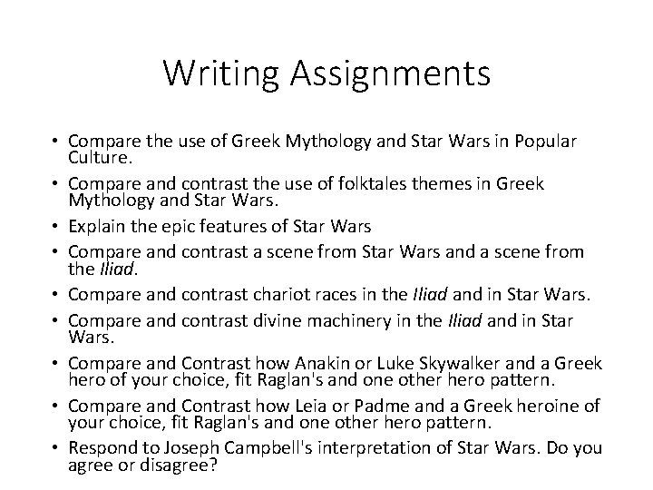 Writing Assignments • Compare the use of Greek Mythology and Star Wars in Popular