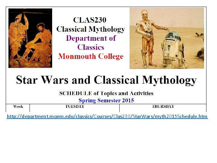 http: //department. monm. edu/classics/Courses/Clas 230/Star. Wars/myth 2015 Schedule. htm 