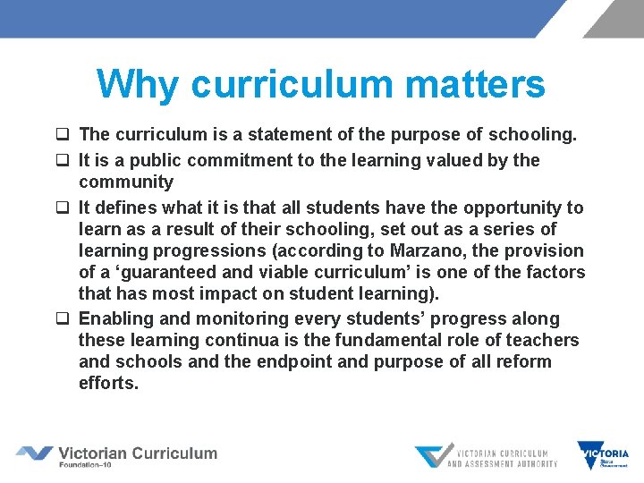 Why curriculum matters q The curriculum is a statement of the purpose of schooling.