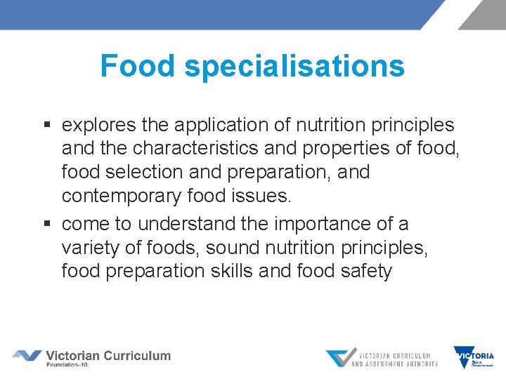 Food specialisations § explores the application of nutrition principles and the characteristics and properties