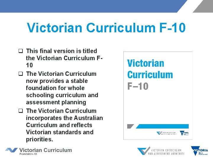 Victorian Curriculum F-10 q This final version is titled the Victorian Curriculum F 10