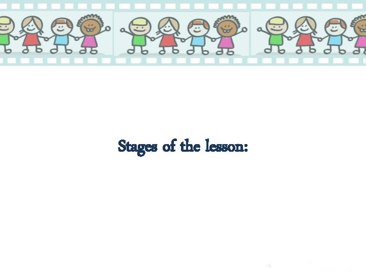 Stages of the lesson: 