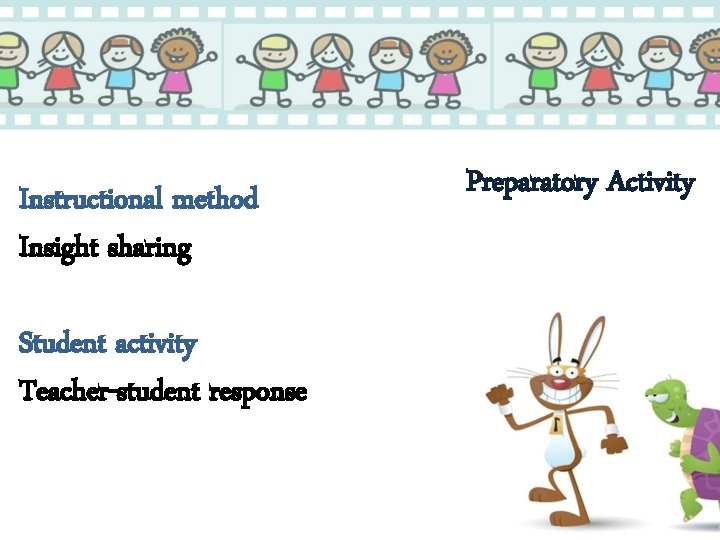 Instructional method Insight sharing Student activity Teacher-student response Preparatory Activity 