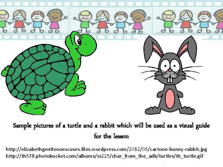 Sample pictures of a turtle and a rabbit which will be used as a