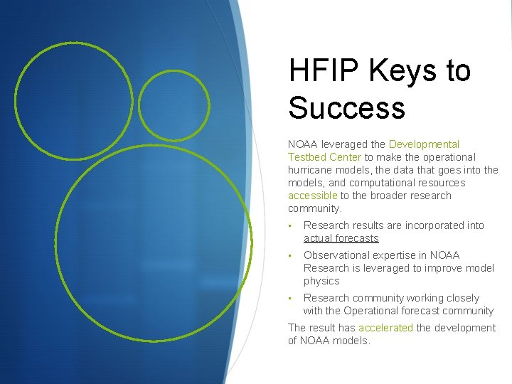 HFIP Keys to Success NOAA leveraged the Developmental Testbed Center to make the operational