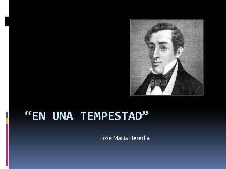 “EN UNA TEMPESTAD” Jose Maria Heredia 