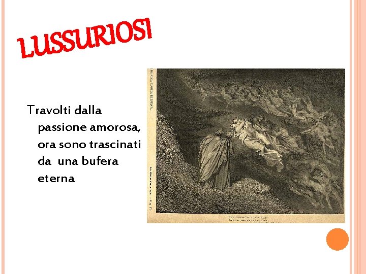 I S O I R U S LUS Travolti dalla passione amorosa, ora sono