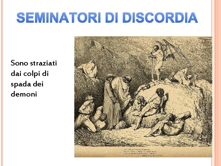 SEMINATORI DI DISCORDIA Sono straziati dai colpi di spada dei demoni 