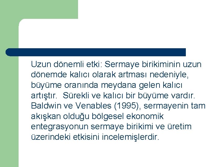 Uzun dönemli etki: Sermaye birikiminin uzun dönemde kalıcı olarak artması nedeniyle, büyüme oranında meydana