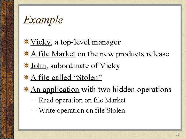 Example Vicky, a top-level manager A file Market on the new products release John,