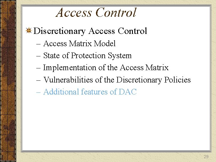Access Control Discretionary Access Control – Access Matrix Model – State of Protection System