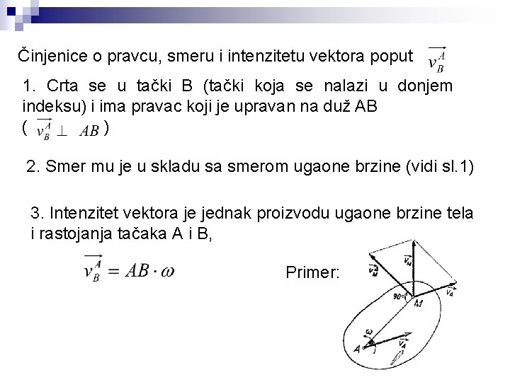 Činjenice o pravcu, smeru i intenzitetu vektora poput 1. Crta se u tački B