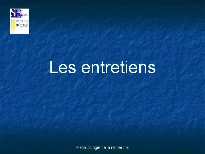 Les entretiens Méthodologie de la recherche 