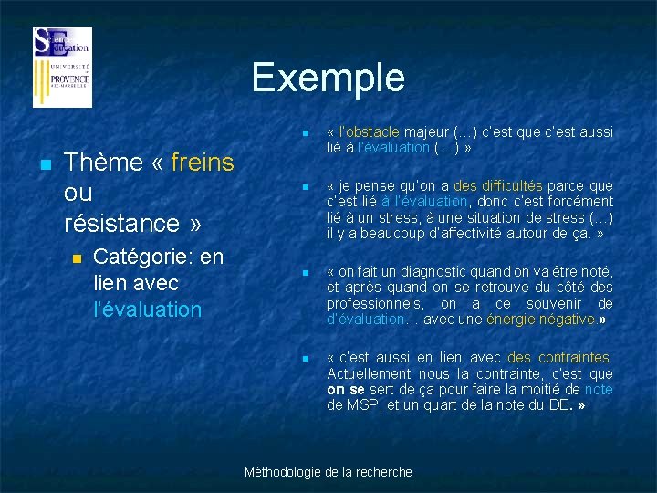 Exemple n Thème « freins ou résistance » n Catégorie: en lien avec l’évaluation
