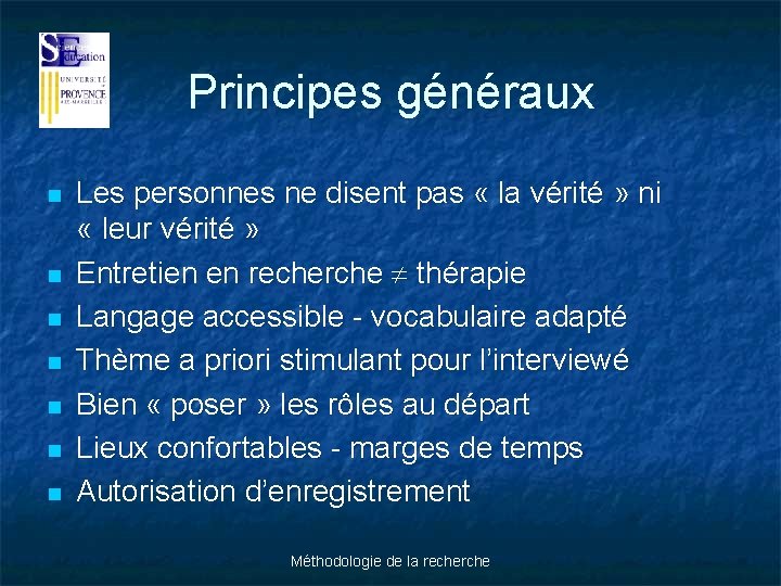 Principes généraux n n n n Les personnes ne disent pas « la vérité