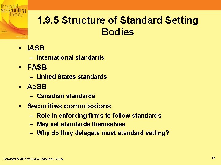 1. 9. 5 Structure of Standard Setting Bodies • IASB – International standards •