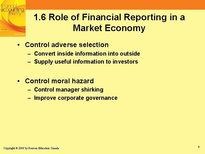 1. 6 Role of Financial Reporting in a Market Economy • Control adverse selection