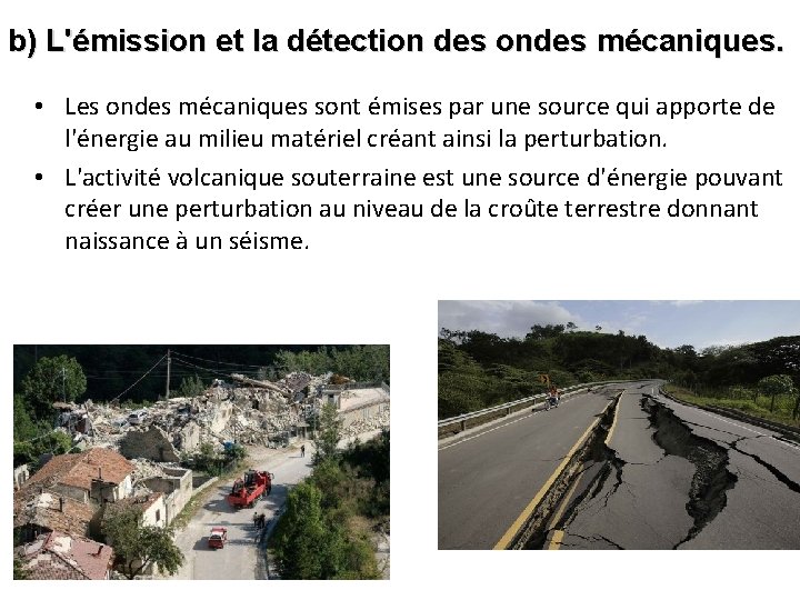 b) L'émission et la détection des ondes mécaniques. • Les ondes mécaniques sont émises b) L'émission et la détection des ondes mécaniques. • Les ondes mécaniques sont émises