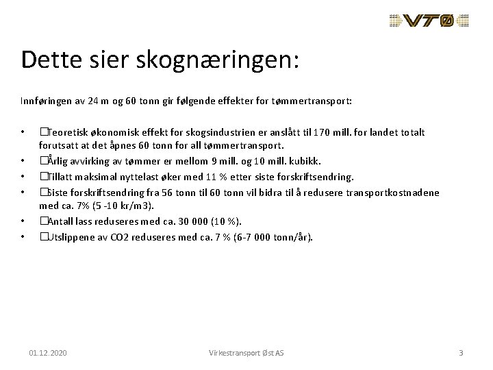 Dette sier skognæringen: Innføringen av 24 m og 60 tonn gir følgende effekter for