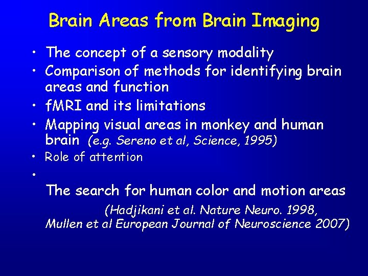 Brain Areas from Brain Imaging • The concept of a sensory modality • Comparison