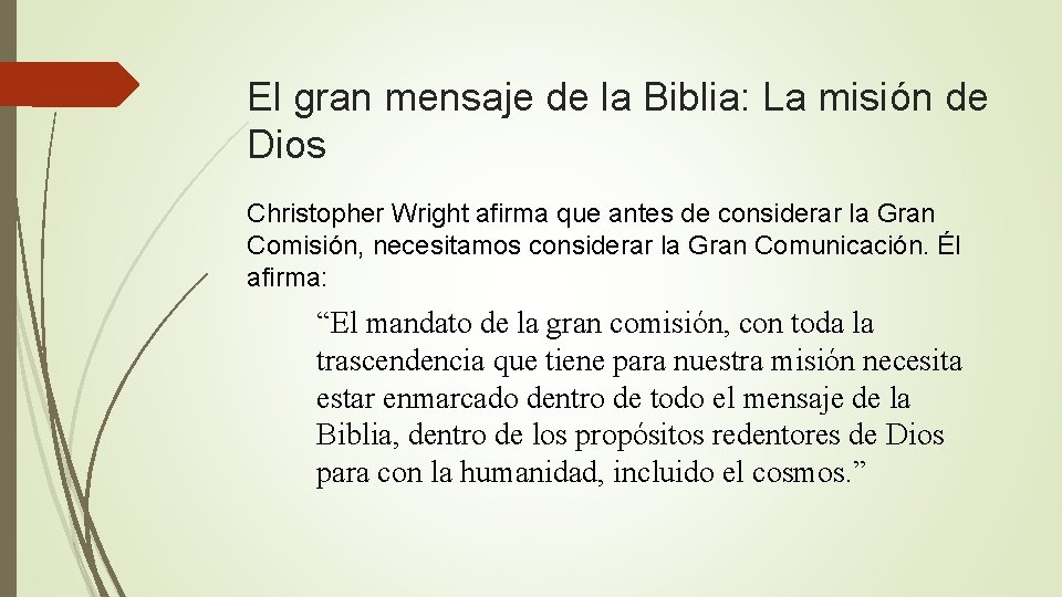 El gran mensaje de la Biblia: La misión de Dios Christopher Wright afirma que