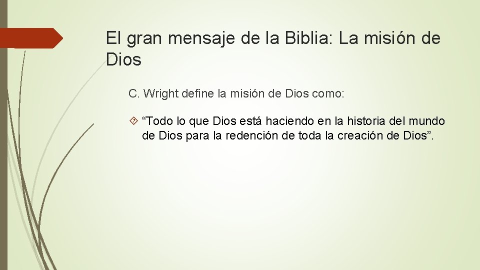 El gran mensaje de la Biblia: La misión de Dios C. Wright define la