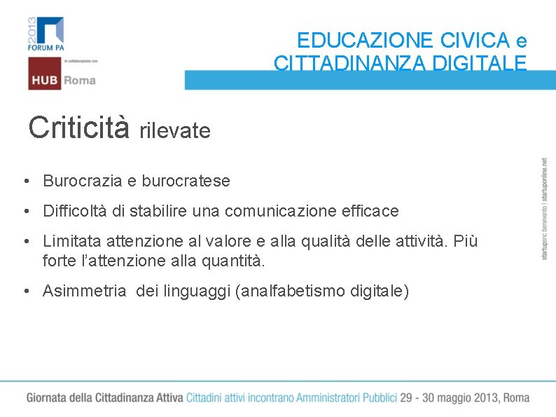 EDUCAZIONE CIVICA e CITTADINANZA DIGITALE Criticità rilevate • Burocrazia e burocratese • Difficoltà di