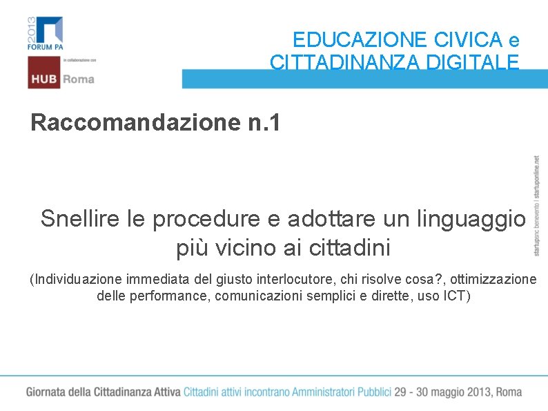 EDUCAZIONE CIVICA e CITTADINANZA DIGITALE Raccomandazione n. 1 Snellire le procedure e adottare un