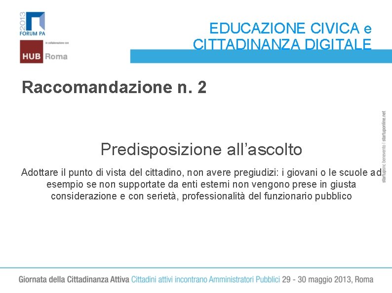 EDUCAZIONE CIVICA e CITTADINANZA DIGITALE Raccomandazione n. 2 Predisposizione all’ascolto Adottare il punto di