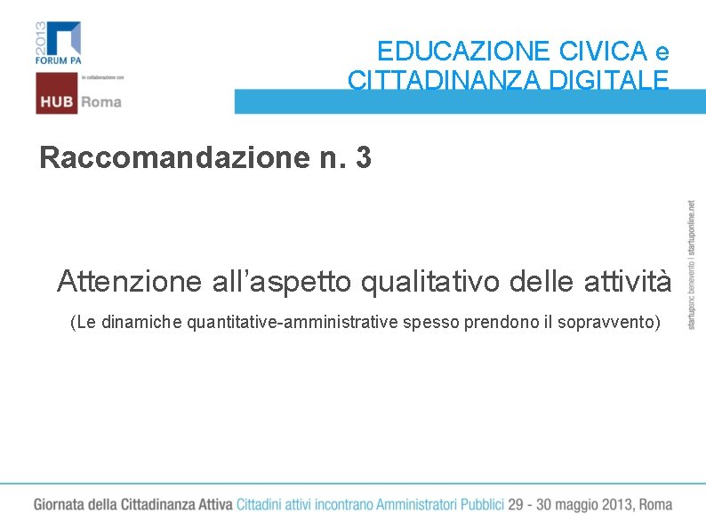 EDUCAZIONE CIVICA e CITTADINANZA DIGITALE Raccomandazione n. 3 Attenzione all’aspetto qualitativo delle attività (Le