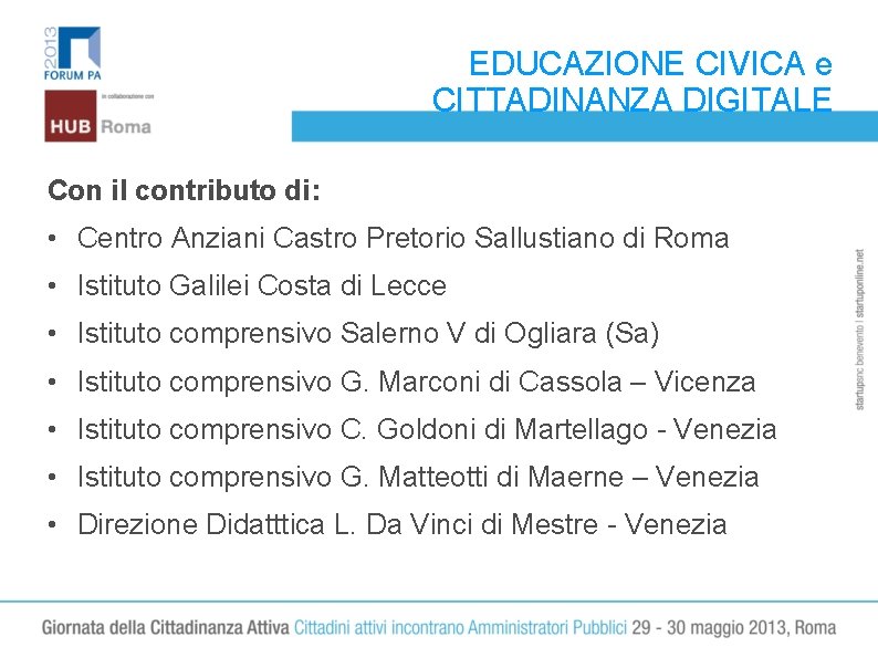 EDUCAZIONE CIVICA e CITTADINANZA DIGITALE Con il contributo di: • Centro Anziani Castro Pretorio