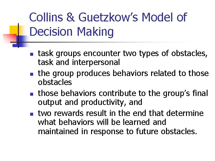 Collins & Guetzkow’s Model of Decision Making n n task groups encounter two types