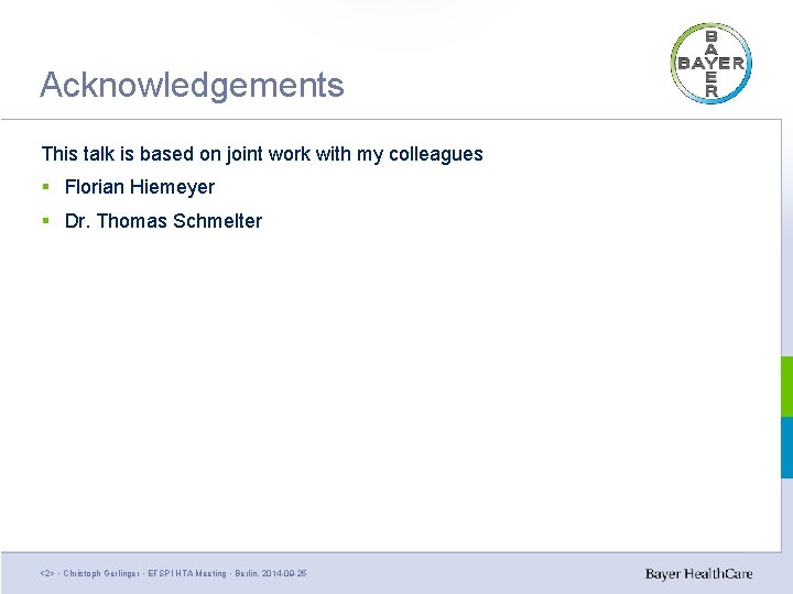 Acknowledgements This talk is based on joint work with my colleagues § Florian Hiemeyer Acknowledgements This talk is based on joint work with my colleagues § Florian Hiemeyer